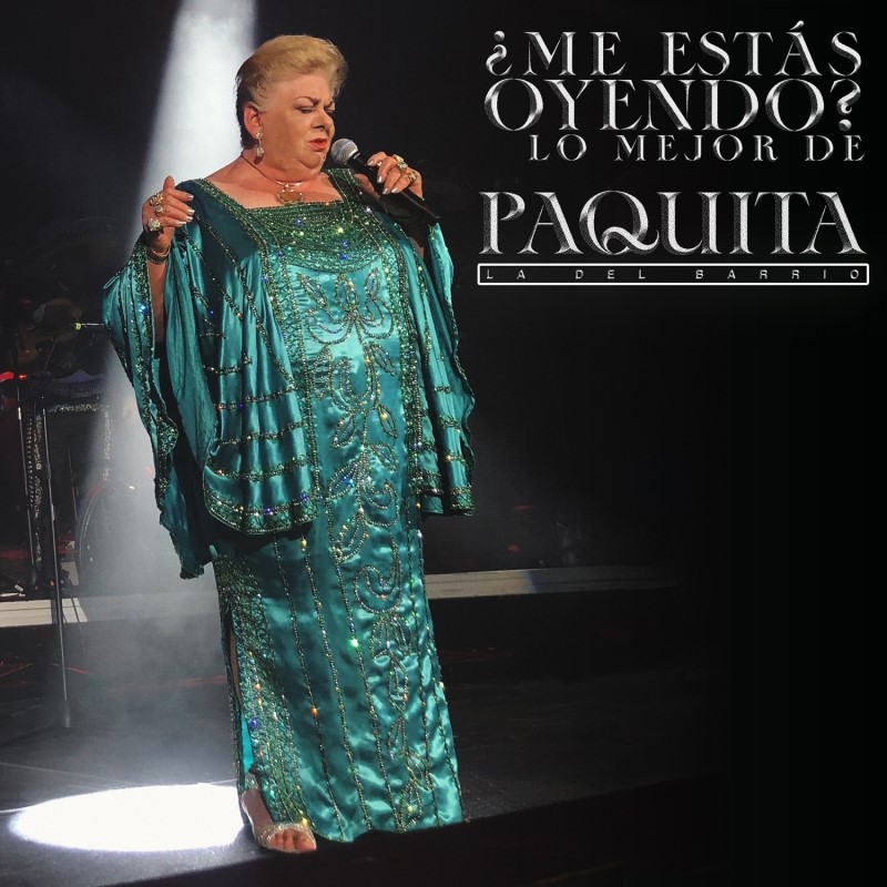 Paquita La Del Barrio/Me Estas Oyendo: Lo Mejor de Paquita la del Barrio (The Best Of)
