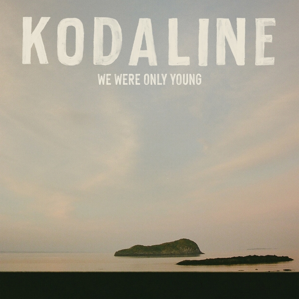 Kodaline | We Were Only Young