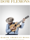 Dom Flemons/Making American Music: The Smithsonian Sessions