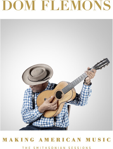 Dom Flemons/Making American Music: The Smithsonian Sessions