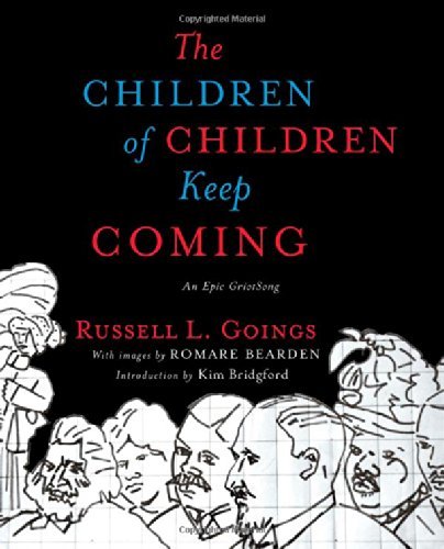Russell Goings The Children Of Children Keep Coming An Epic Griotsong 