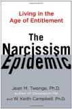 Jean M. Twenge The Narcissism Epidemic Living In The Age Of Entitlement 
