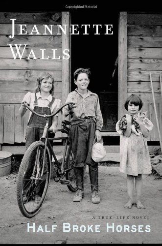 Jeannette Walls/Half Broke Horses@A True-Life Novel