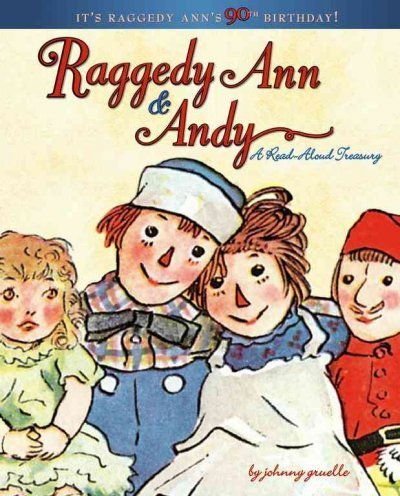 Johnny Gruelle Raggedy Ann & Andy A Read Aloud Treasury 