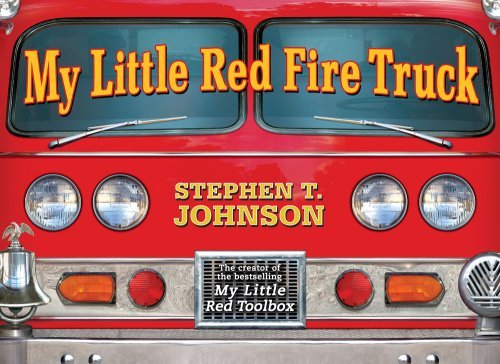 Stephen T. Johnson My Little Red Fire Truck 