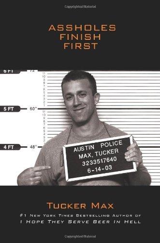 Tucker Max/Assholes Finish First