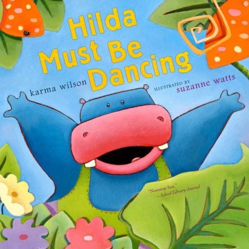 Karma Wilson/Hilda Must Be Dancing@Reprint