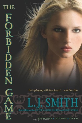 L. J. Smith/Forbidden Game,The@The Hunter; The Chase; The Kill