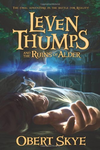 Skye,Obert/ Sowards,Ben (ILT)/Leven Thumps and the Ruins of Alder@Reprint