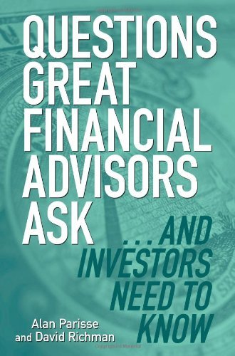 Alan Parisse Questions Great Financial Advisors Ask... And Inve 