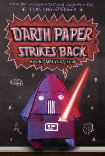 Tom Angleberger/Darth Paper Strikes Back@ An Origami Yoda Book