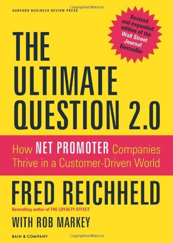 Fred Reichheld/The Ultimate Question 2.0 (Revised and Expanded Ed@ How Net Promoter Companies Thrive in a Customer-D@Revised, Expand