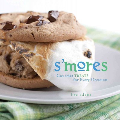 Lisa Adams S'mores Gourmet Treats For Every Occasion 