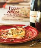 Leonardo Curti Pizza & Wine Authentic Italian Recipes And Wine Pairings 