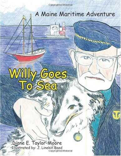 Diane E. Taylor Moore Willy Goes To Sea A Maine Maritime Adventure 