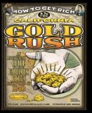Tod Olson How To Get Rich In The California Gold Rush An Adventurer's Guide To The Fabulous Riches Disc 