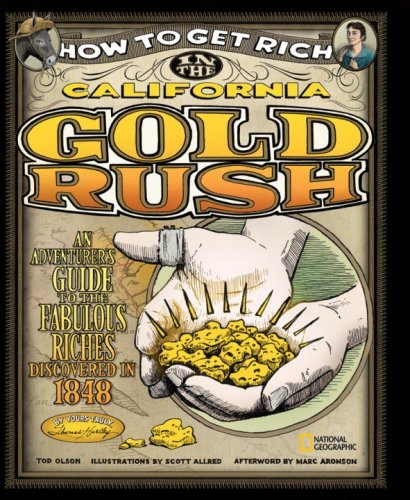 Tod Olson How To Get Rich In The California Gold Rush An Adventurer's Guide To The Fabulous Riches Disc 