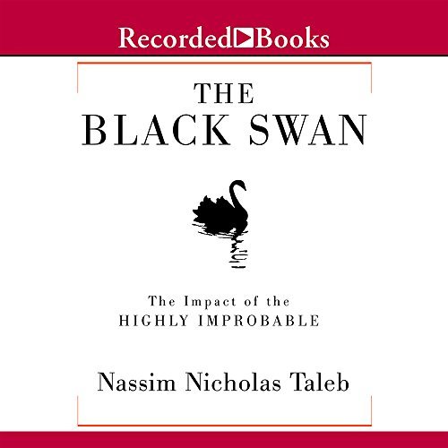 David Chandler The Black Swan The Impact Of The Highly Improbable 