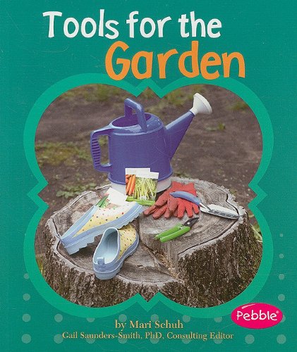 Mari C. Schuh Tools For The Garden 