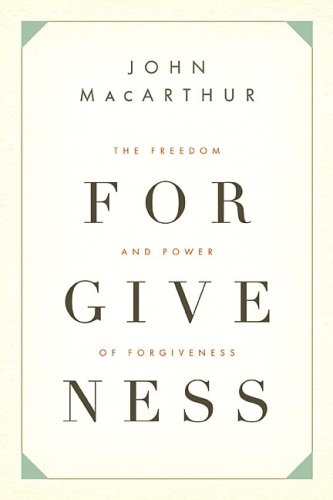 John Macarthur The Freedom And Power Of Forgiveness 