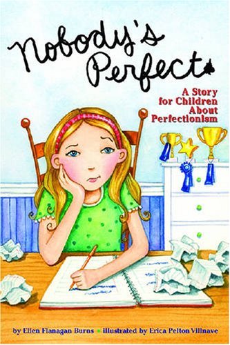 Ellen Flanagan Burns Nobody's Perfect A Story For Children About Perfectionism 