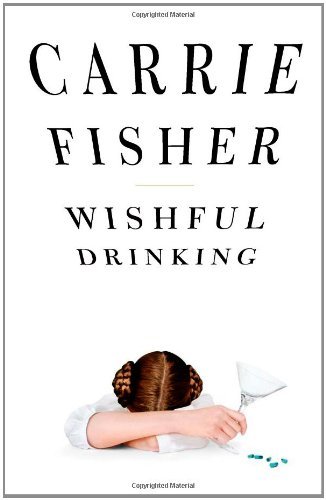Carrie Fisher/Wishful Drinking