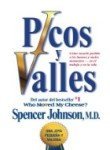 Spencer Johnson Peaks And Valleys Making Good And Bad Times Work For You At Work A 
