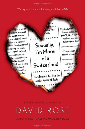 David Rose/Sexually,I'M More Of A Switzerland@More Personal Ads From The London Review Of Books