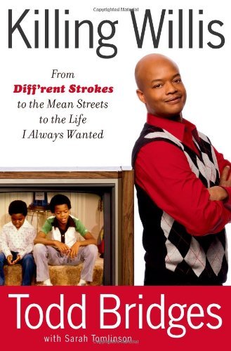 Todd Bridges/Killing Willis@From Diff'Rent Strokes To The Mean Streets To The
