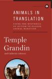 Temple Grandin Animals In Translation Using The Mysteries Of Autism To Decode Animal Be Classic 