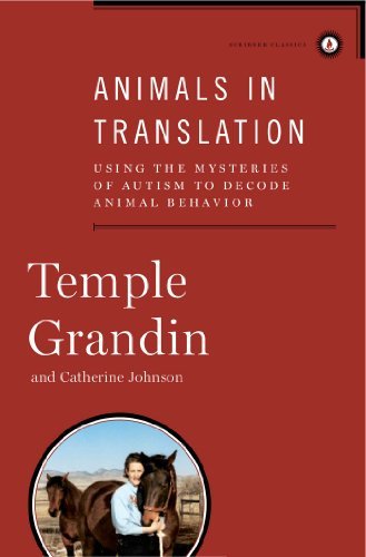 Temple Grandin Animals In Translation Using The Mysteries Of Autism To Decode Animal Be Classic 