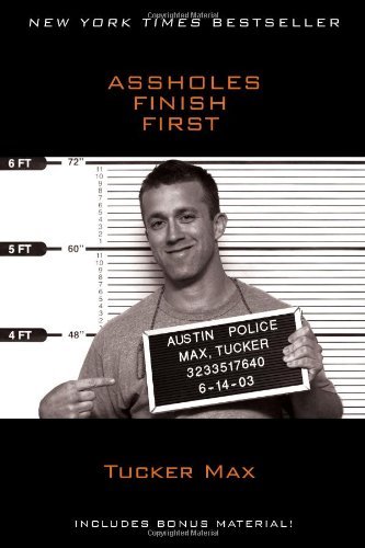 Tucker Max/Assholes Finish First