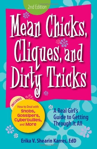 Erika V. Shearin Karres Mean Chicks Cliques And Dirty Tricks A Real Girl's Guide To Getting Through It All 0002 Edition; 