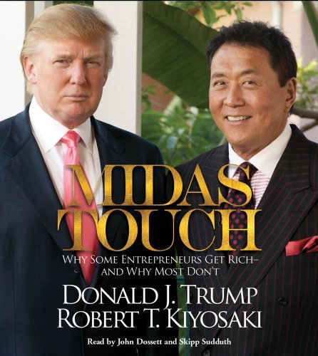 Donald J. Trump/Midas Touch@ Why Some Entrepreneurs Get Rich--And Why Most Don