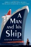 Steven Ujifusa A Man And His Ship America's Greatest Naval Architect And His Quest 