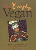 Dreena Burton The Everyday Vegan Recipes & Lessons For Living The Vegan Life 