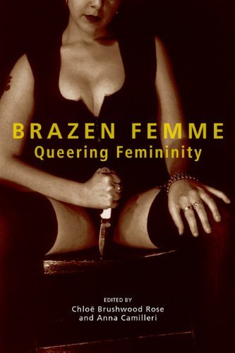 Chlo? Brushwood Rose Brazen Femme Queering Femininity 