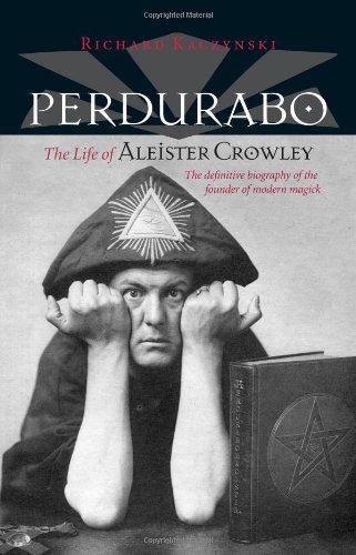 Richard Kaczynski/Perdurabo@The Life Of Aleister Crowley@Revised, Expand