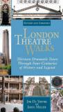 Jim De Young London Theatre Walks & Expanded Edition Thirteen Dramatic Tours Through Four Centuries Of 0002 Edition;rev And Expande 