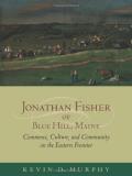 Kevin D. Murphy Jonathan Fisher Of Blue Hill Maine Commerce Culture And Community On The Eastern F 