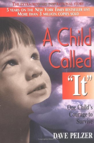 Dave Pelzer/A Child Called It@ One Child's Courage to Survive