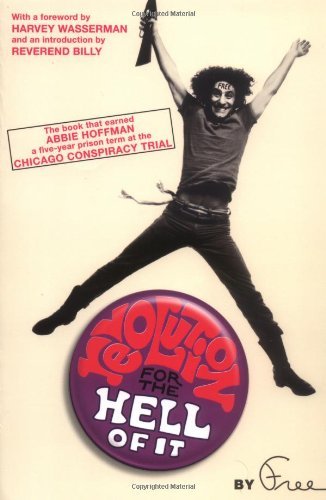 Abbie Hoffman/Revolution for the Hell of It@The Book That Earned Abbie Hoffman a Five-Year Pr@Thunder's Mouth