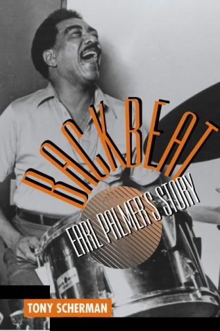 Tony Scherman/Backbeat: Earl Palmer's Story