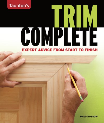 Greg Kossow Trim Complete Expert Advice From Start To Finish 