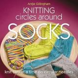 Antje Gillingham Knitting Circles Around Socks Knit Two At A Time On Circular Needles 