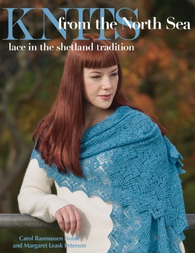 Carol Rasmussen Noble Knits From The North Sea Lace In The Shetland Tradition 