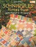 Nelson Schnibbles Times Two Quilts From 5" Or 10" Squares 