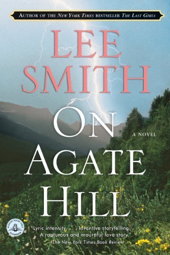 Lee Smith/On Agate Hill