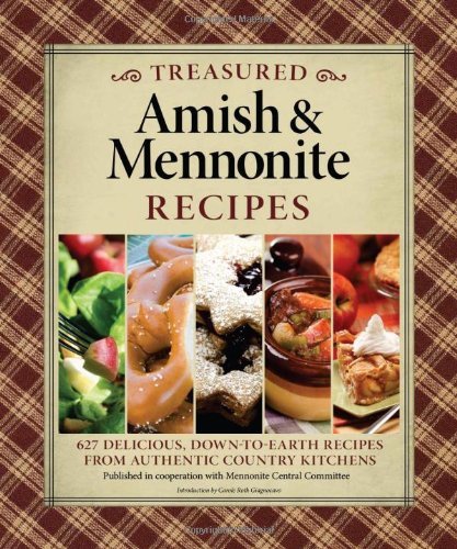 Alan Giagnocavo Treasured Amish & Mennonite Recipes 600 Delicious Down To Earth Recipes From Authent 