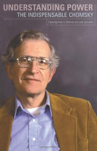 Noam Chomsky/Understanding Power@ The Indispensable Chomsky